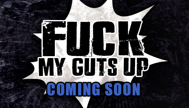 FUCK MY GUTS UP — Trailer